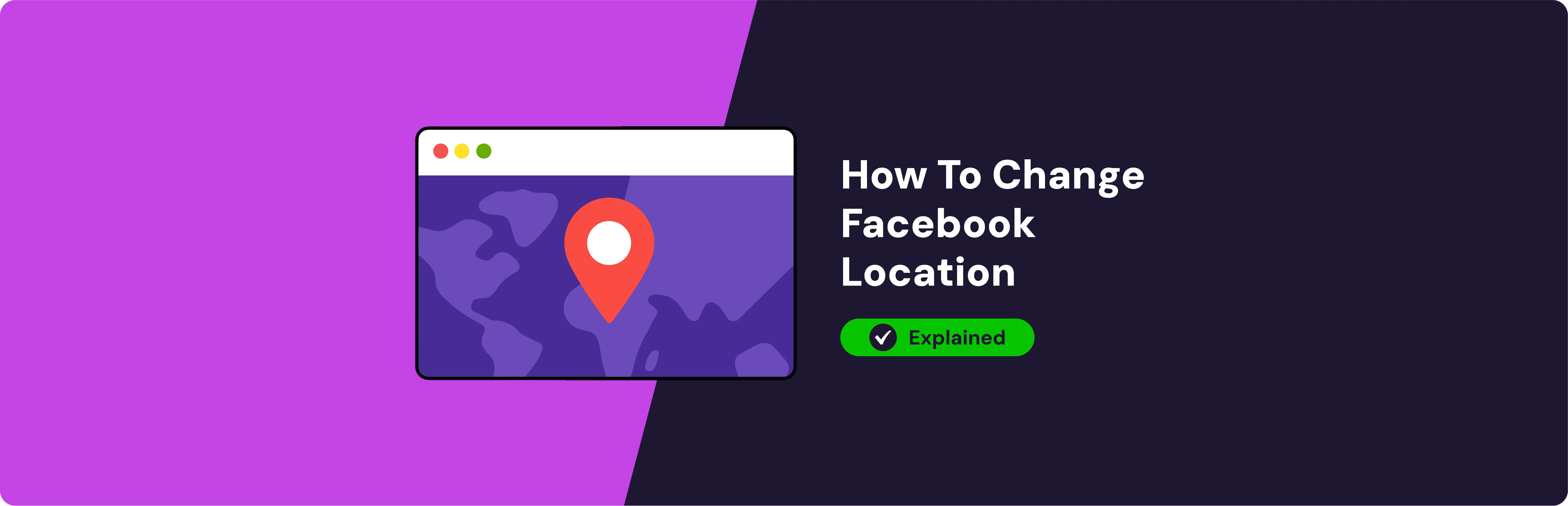Illustration of a browser window with a map and location pin next to the text “How To Change Facebook Location” on a purple background